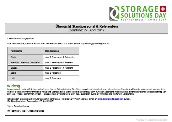 Anmeldung Standpersonal Gerne übernehmen wir für Sie die online-anmeldung Ihres geplanten Standpersonals auf unserer Webseite. www.storage-day.