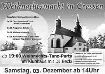 Uhr) Herzlich willkommen zu unserem Crossener Weihnachtsmarkt. Mit der Mittagsandacht um 14 Uhr in der Kirche wird der Markt feierlich eröffnet.