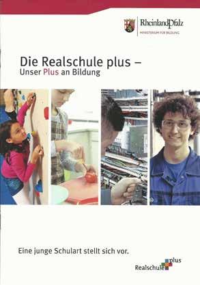 Schule in Rheinland-Pfalz Bildungsministerium geht neue Wege Informationsschrift Realschule plus mit Bild und Ton Das Bildungsministerium hat eine Broschüre auf den Markt gebracht, die den
