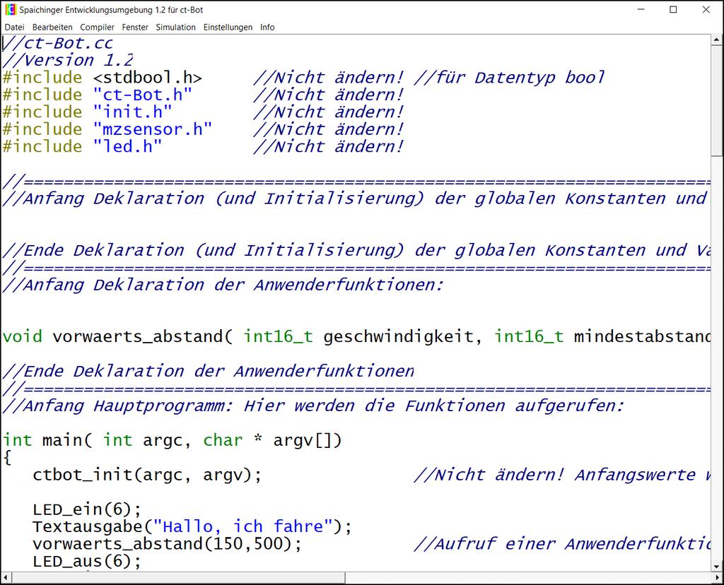 5 C-Programmierung des ct-bots Beim Start der Software Spaichinger Entwicklungsumgebung für ct-bot (ctbotstart.exe) wird automatisch ein einfaches C-Programm für den ct-bot geladen.