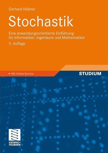 Hinweise: Gerhard Hübner: Stochastik. Eine anwendungsorientierte Einführung für Informatiker, Ingenieure und Mathematiker. Vieweg+Teubner 2009.