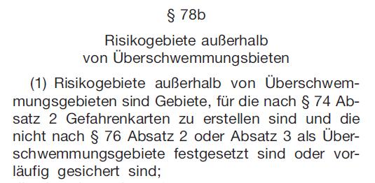 78 b WHG (n.f.) Risikogebiete außerhalb von Überschwemmungsgebieten Legaldefinition in Abs.