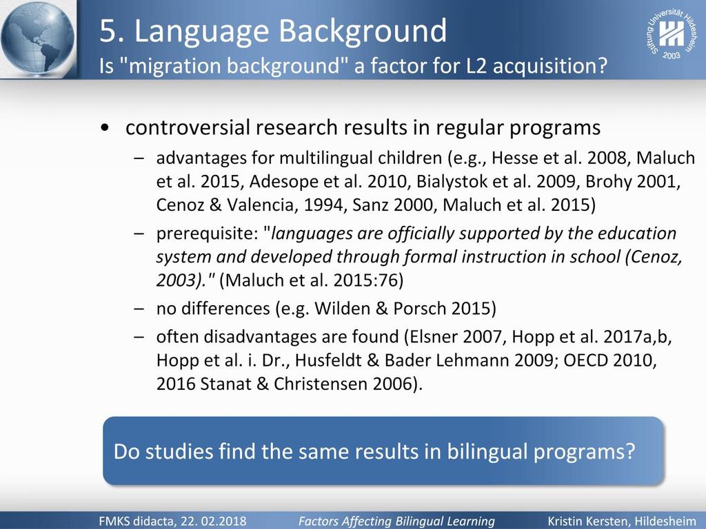 Der Forschungsstand zum Fremdsprachenerwerb mehrsprachiger Kinder ist international sehr heterogen.