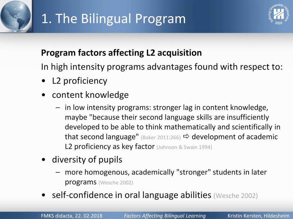 In Vergleichen zwischen intensiven und weniger intensiven Programmen finden wir in vielen Studien Vorteile für den Sprachstand in der Fremdsprache und die Kenntnisse im Sachfach: Wenn Kinder die