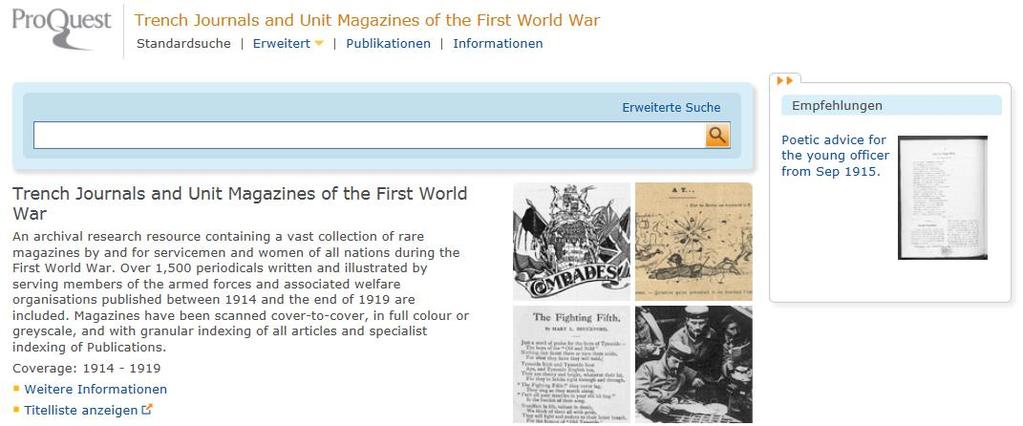 ProQuest rench Journals und Military Unit Magazines of the First World War V O X nthält die digitalisierten Ausgaben von mehr als 1500 Schützgrabenzeitschriften und Militärzeitschriften aus dem rsten