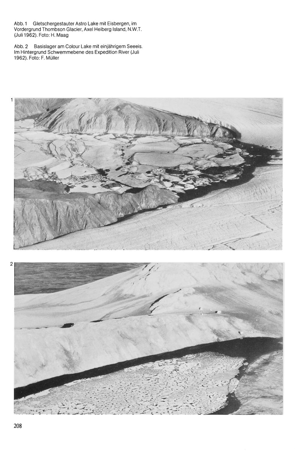 ' Abb. 1 Gletschergestauter Astro Lake mit Eisbergen, im Vordergrund Thombson Glacier. Axel Heiberg Island, N.W.T. (Juli 1962). Foto: H.Maag Abb. 2 Basislager am Colour Lake mit einjährigem Seeeis.