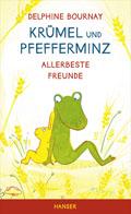 Leseprobe Delphine Bournay Krümel und Pfefferminz Allerbeste Freunde ISBN (Buch): 978-3-446-24198-5 Weitere Informationen