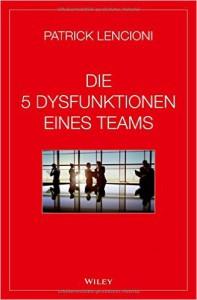 Die fünf Dysfunktionen eines Teams Patrick Lencioni ISBN