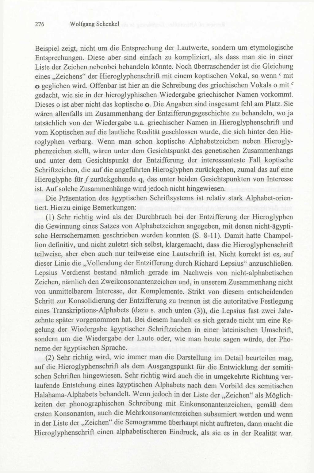 276 Wolfgang Schenkel Beispiel zeigt, nicht um die Entsprechung der Lautwerte, sondern um etymologische Entsprechungen.