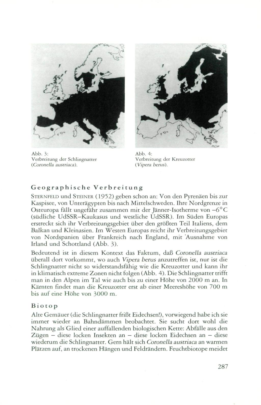 Abb. 3: Verbreitung der Schlingnatter (Coronella austriaca). Abb. 4: Verbreitung der Kreuzotter {Vipera berus).