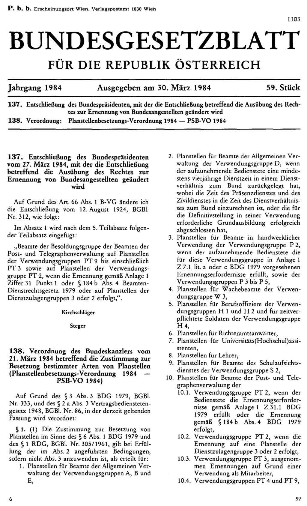 P. b. b. Erscheinungsort Wien, Verlagspostamt 1030 Wien BUNDESGESETZBLATT FÜR DIE REPUBLIK ÖSTERREICH Jahrgang 1984 Ausgegeben am 30. März 1984 59. Stück 137.