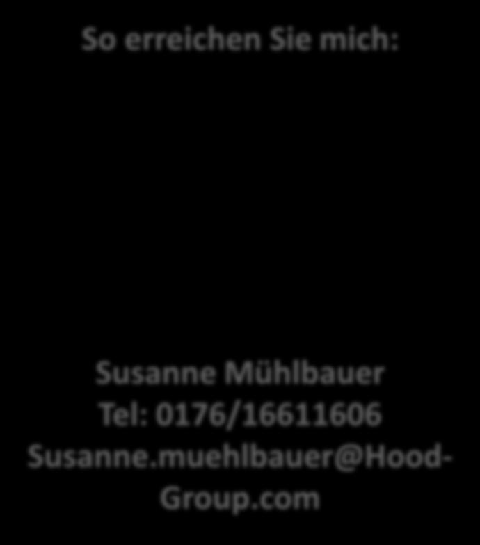 Und was sonst noch so interessant sein könnte So erreichen Sie mich: Susanne Mühlbauer Tel: 0176/16611606