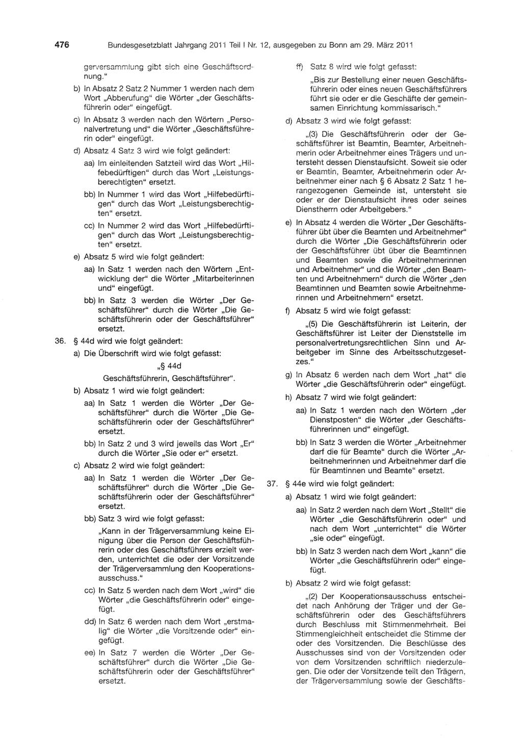 476 Bundesgesetzblatt Jahrgang 2011 Teil I Nr. 12, ausgegeben zu Bann am 29.