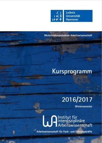 Institut für interdisziplinäre Arbeitswissenschaft Weiterbildungsstudium Arbeitswissenschaft Öffnung der Hochschule, lebenslanges Lernen