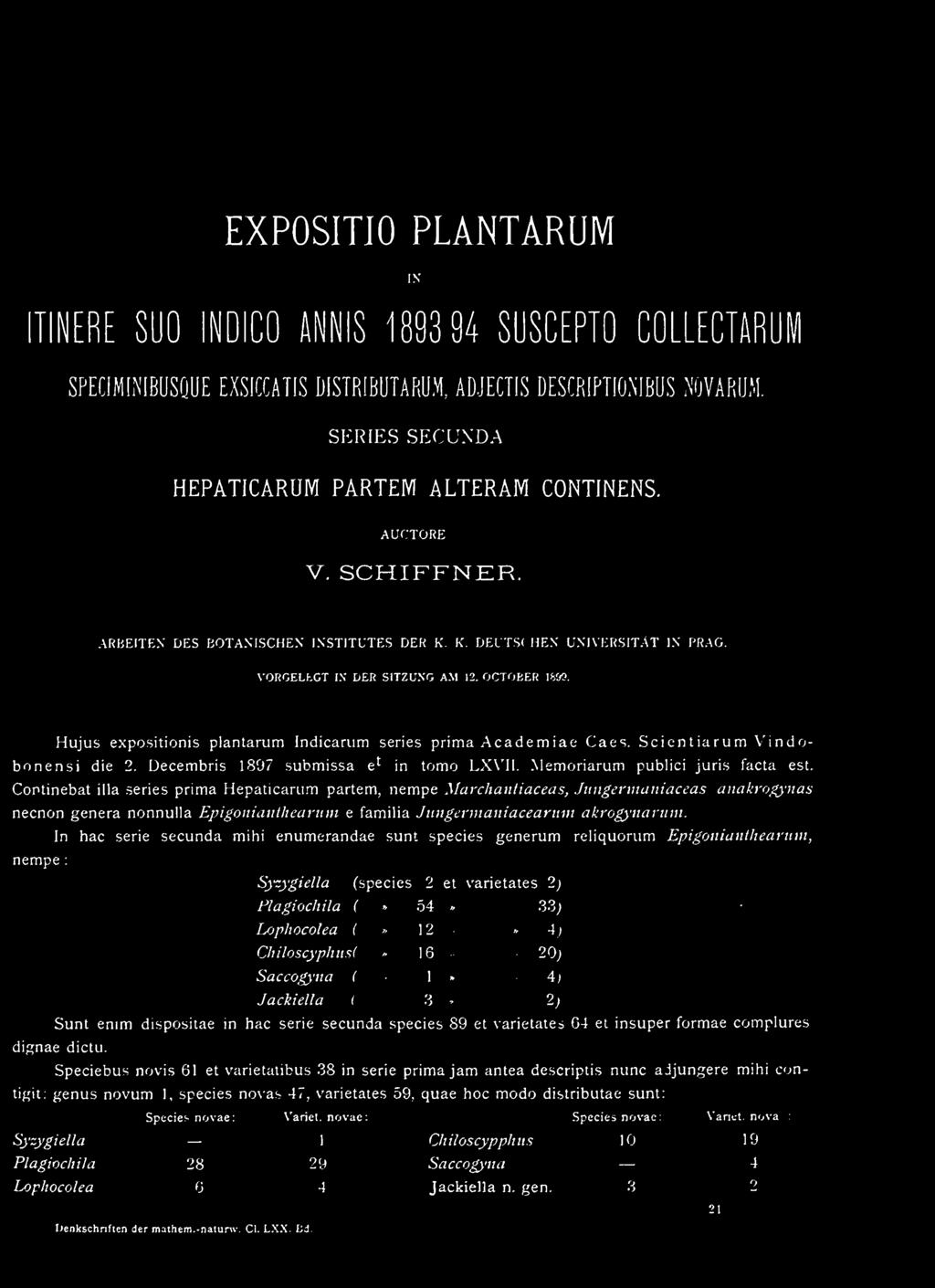 Hujus expositionis plantarum Indicarum series prima Academiae Caes. Scientiarum Vindobonensi die 2. Decembris 1897 submissa e^ in tomo LXVMI. Memoriarum publici juris facta est.