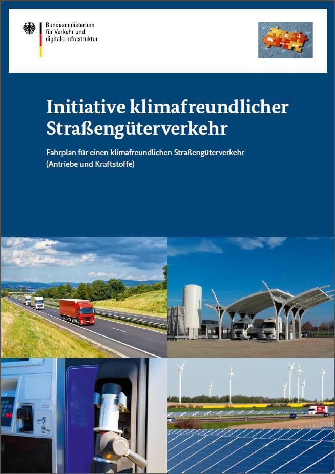 INITIATIVE KLIMAFREUNDLICHER STRASSENGÜTERVERKEHR Initiative von BMVI gegründet Fokus auf strombasierte Flüssigkraftstoffe, LNG und Wasserstoff 2016-2017 verschiedene AGs und Lenkungskreis mit