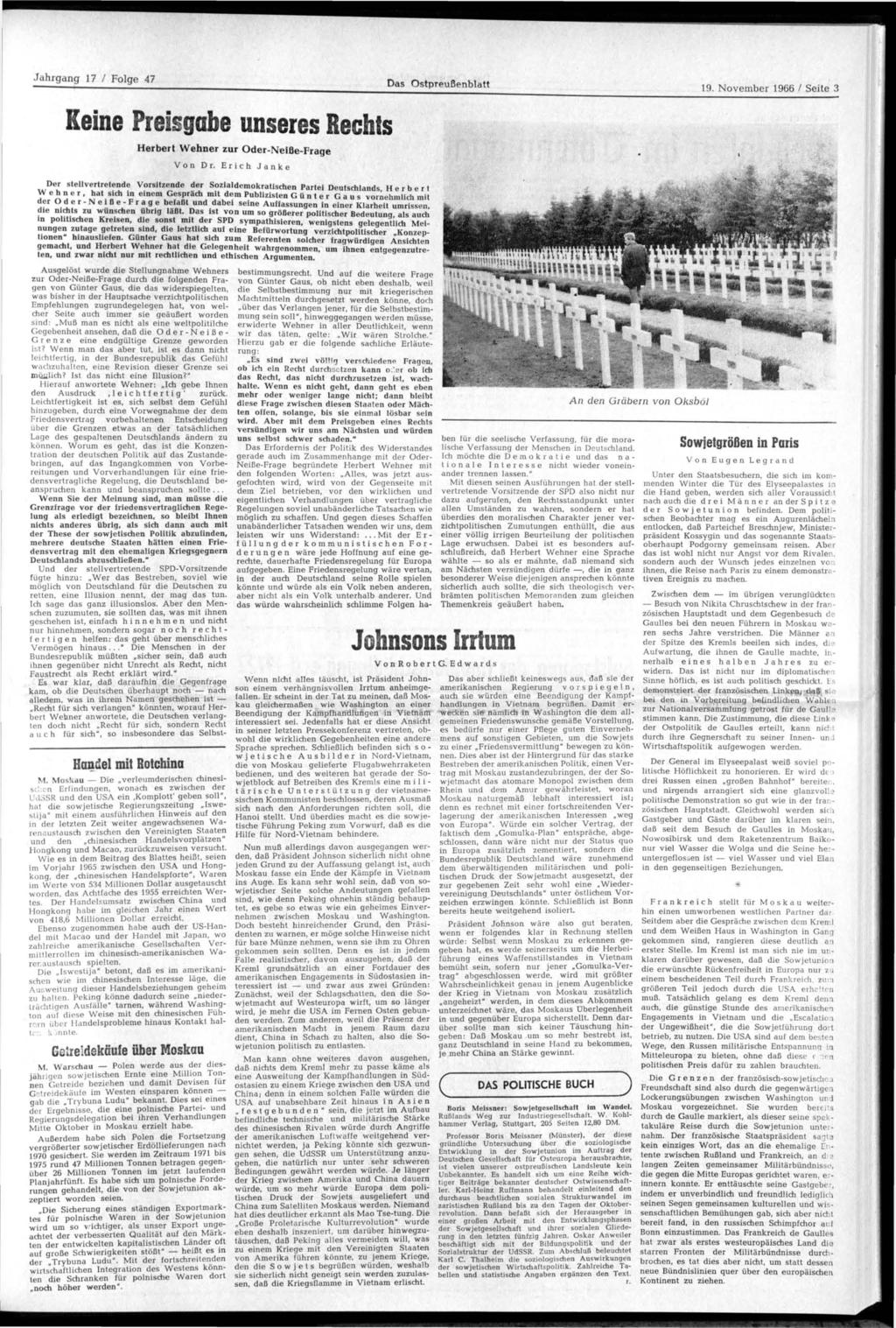 Das Ostpreußenblatt 19. November 1966 / Seite 3 Keine Preisgabe unseres Rechts Herbert Wehner zur Oder-Neiße-Frage Von Dr.