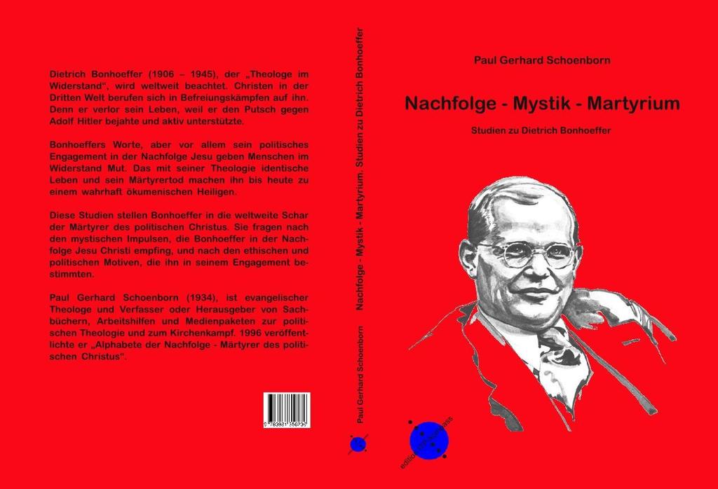 Literaturhinweis: Paul Gerhard Schoenborn: Nachfolge - Mystik - Martyrium - Studien zu Dietrich Bonhoeffer - Paul Gerhard Schoenborn: Nachfolge - Mystik - Martyrium - Studien zu Dietrich Bonhoeffer