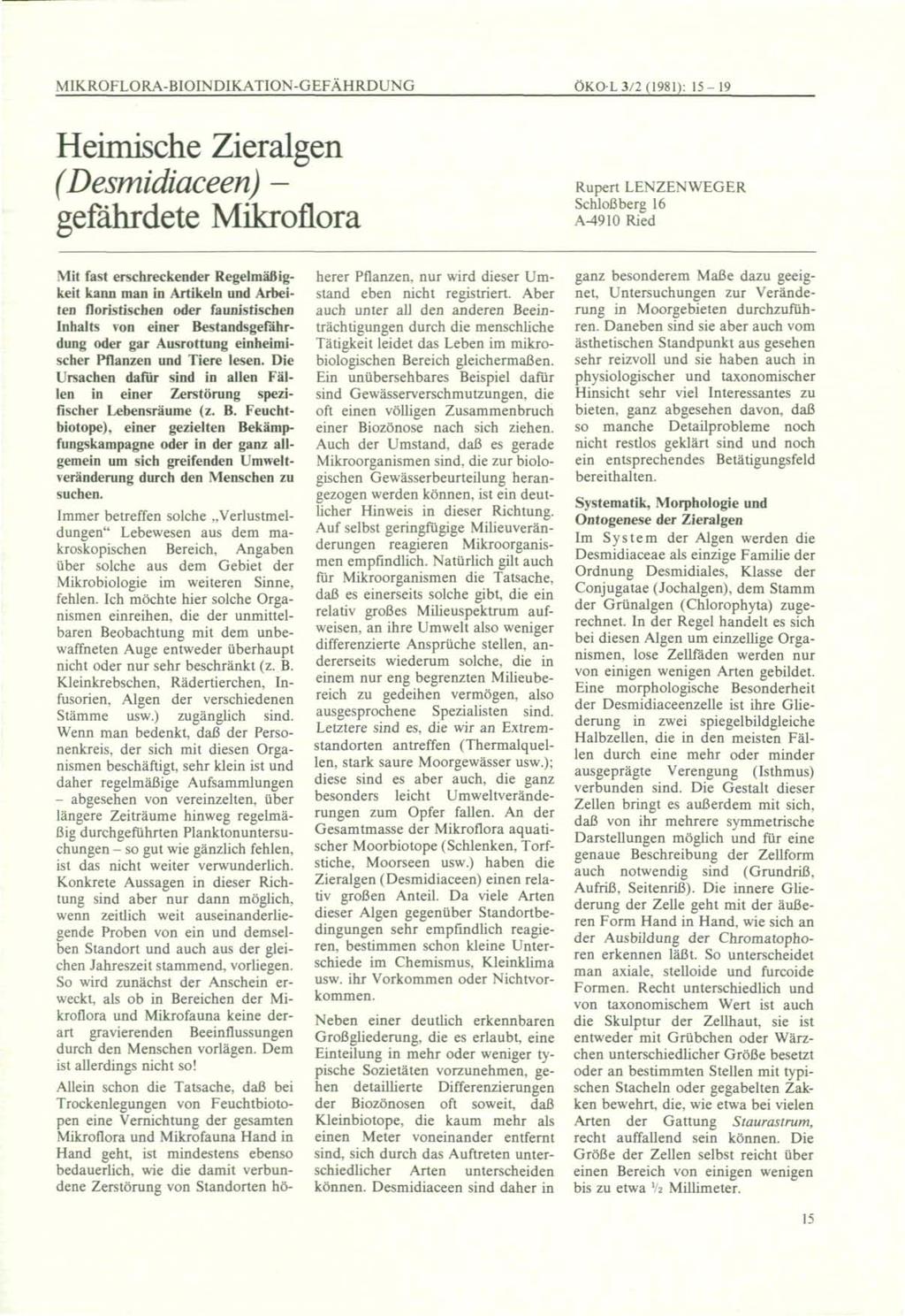 MIKROFLORA-BIOINDIKATION-GEFÄHRDUNG ÖKOL 3/2 (1981): 15-19 Heimische Zieralgen (Desmidiaceen) - gefährdete Mikroflora Rupert LENZENWEGER Schloß berg 16 A-4910 Ried Mit fast erschreckender