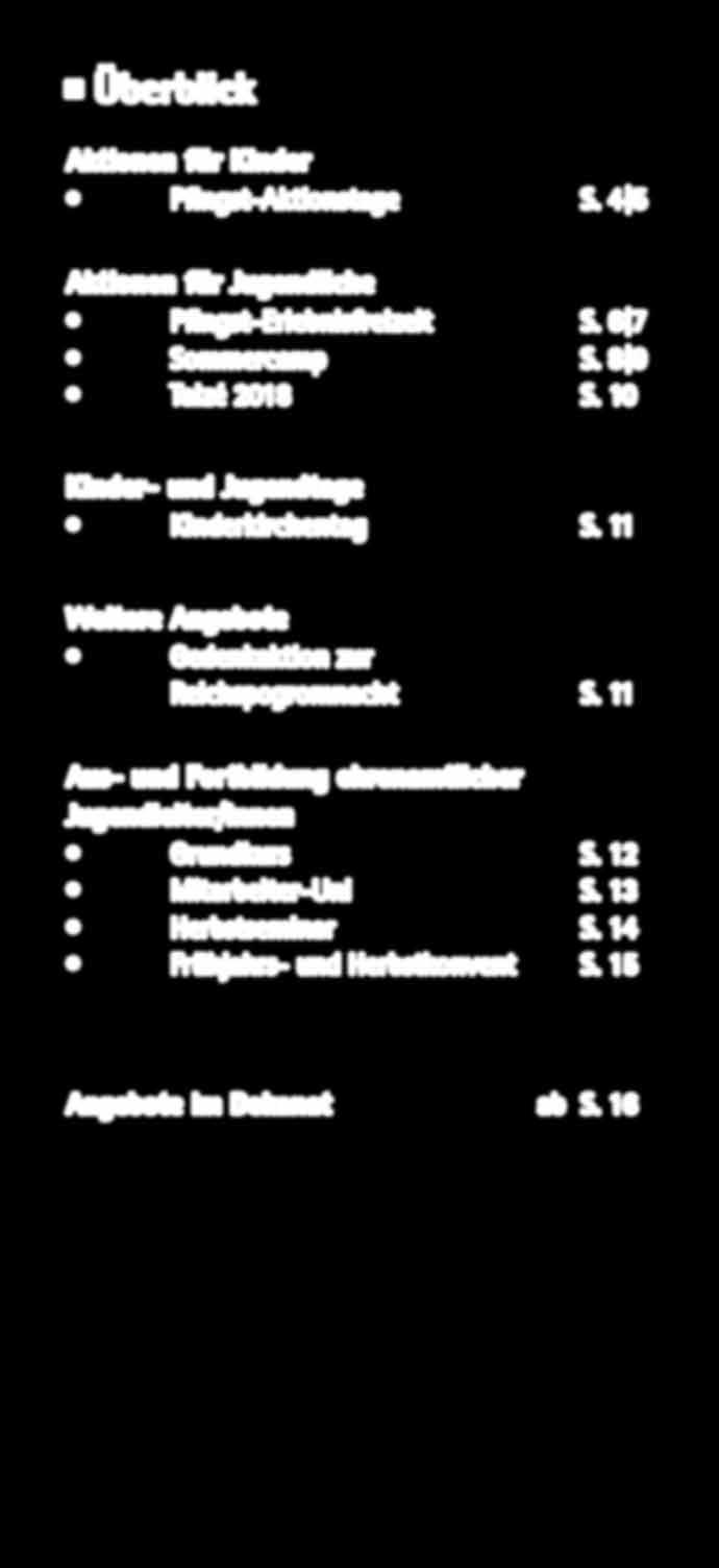 Überblick Aktionen für Kinder Pfingst-Aktionstage S. 4 5 Aktionen für Jugendliche Pfingst-Erlebnisfreizeit S. 6 7 Sommercamp S. 8 9 Taizé 2018 S. 10 Kinder- und Jugendtage Kinderkirchentag S.