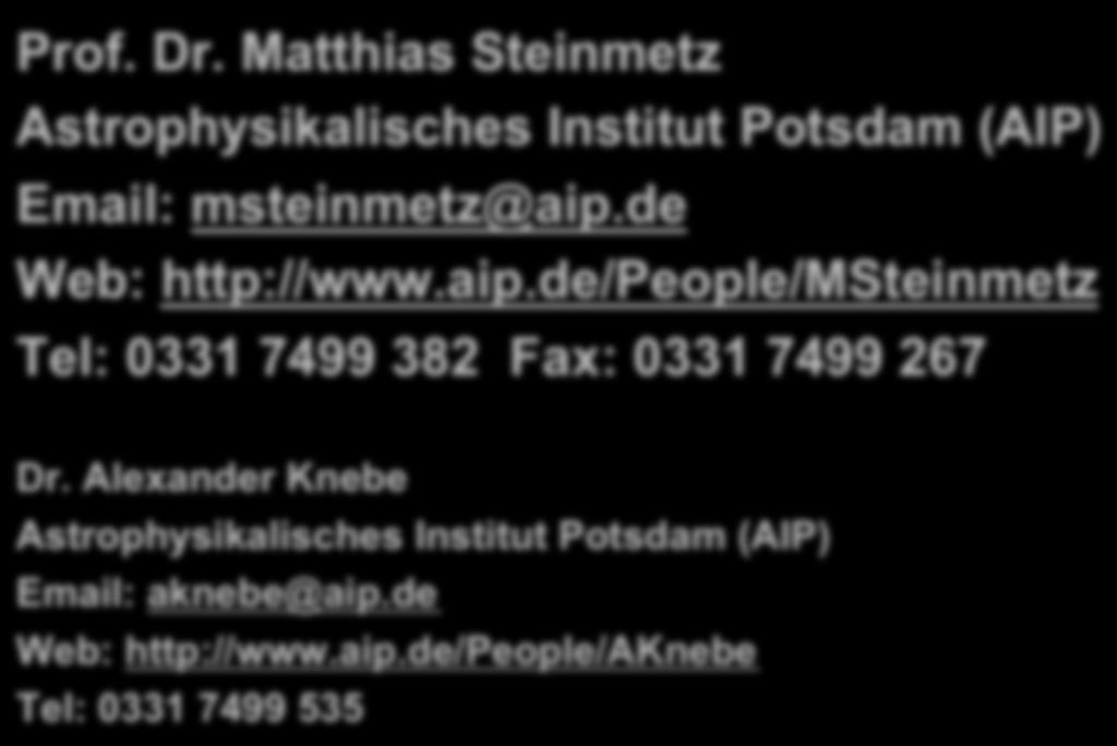 Einführung in die Astronomie und Astrophysik I Prof. Dr. Matthias Steinmetz Astrophysikalisches Institut Potsdam (AIP) Email: msteinmetz@aip.