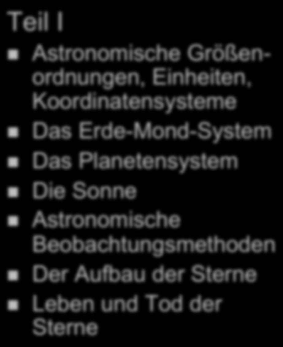 Inhalt Vorlesung Teil I! Astronomische Größenordnungen, Einheiten, Koordinatensysteme!