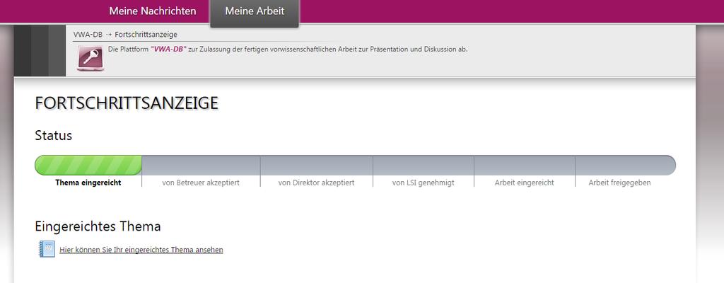 Anhand der Fortschrittsanzeige erkennt der/die Schüler/in, wie weit die Genehmigung fortgeschritten ist. Direkt unter dieser Anzeige kann der/die Schüler/in die Detailseite seines/ihres Themas öffnen.