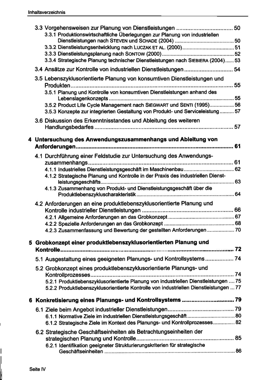 3.3 Vorgehensweisen zur Planung von Dienstleistungen 50 3.3.1 Produktionswirtschaftliche Überlegungen zur Planung von industriellen Dienstleistungen nach STEVEN und SCHADE (2004) 50 3.3.2 Dienstleistungsentwicklung nach LUCZAK ET AL.