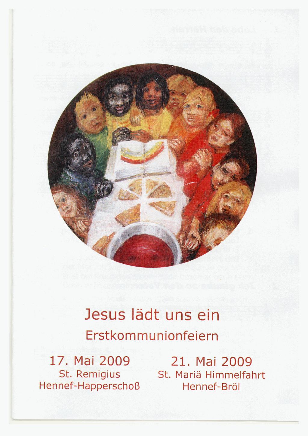 Jesus lädt uns ein Erstkommunionfeiern 17. Mai 2009 21.