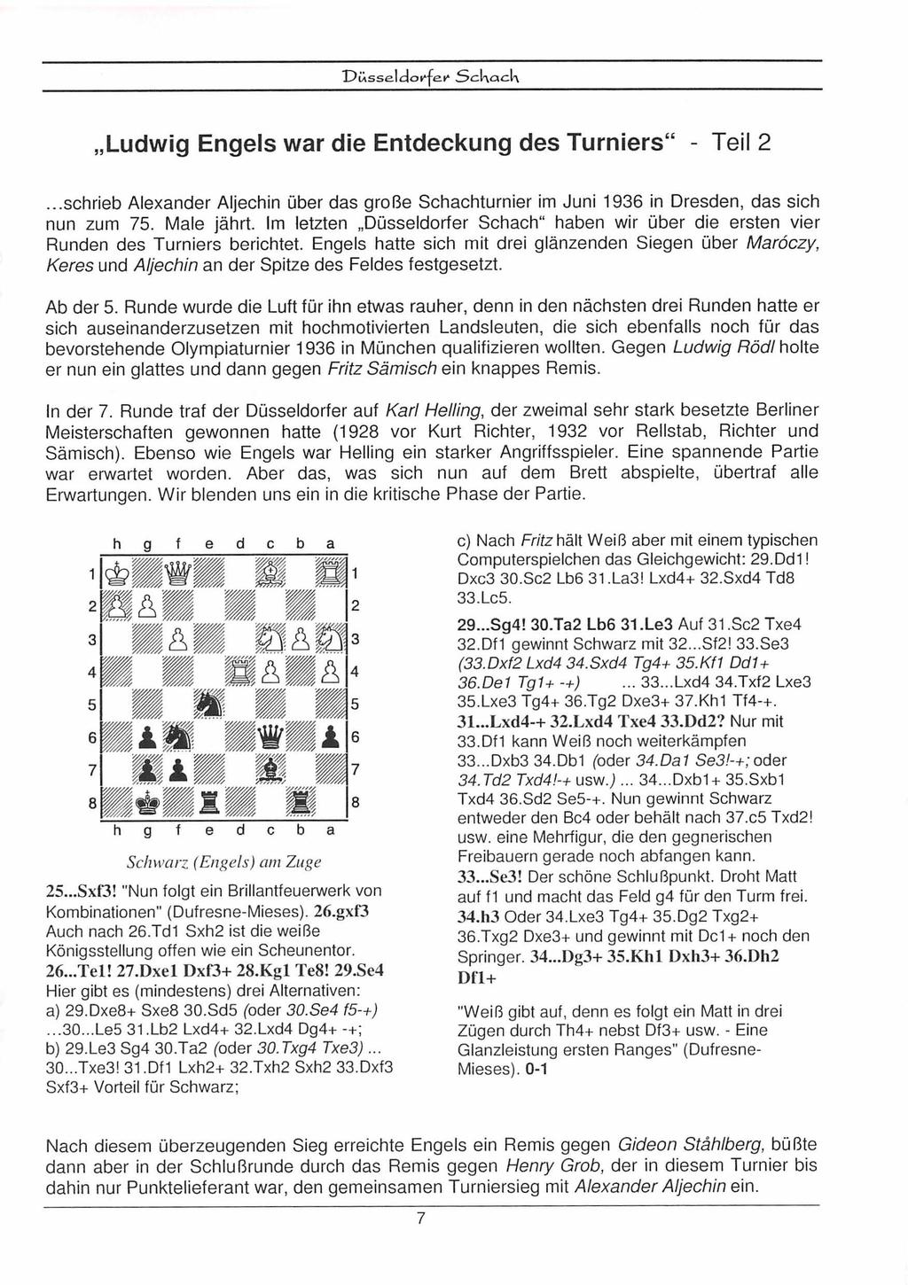 ,,Ludwig Engels war die Entdeckung des Turniers" - Teil 2... schrieb Alexander Aljechin über das große Schachturnier im Juni 1936 in Dresden, das sich nun zum 75. Male jährt. Im letzten.