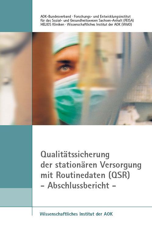 Exkurs: Qualitätssicherung mit Routinedaten (QSR) Verfahren zur Qualitäts- Messung mit administrativen Routinedaten wurde entwickelt (Projektpartner:, HELIOS Kliniken, Universität