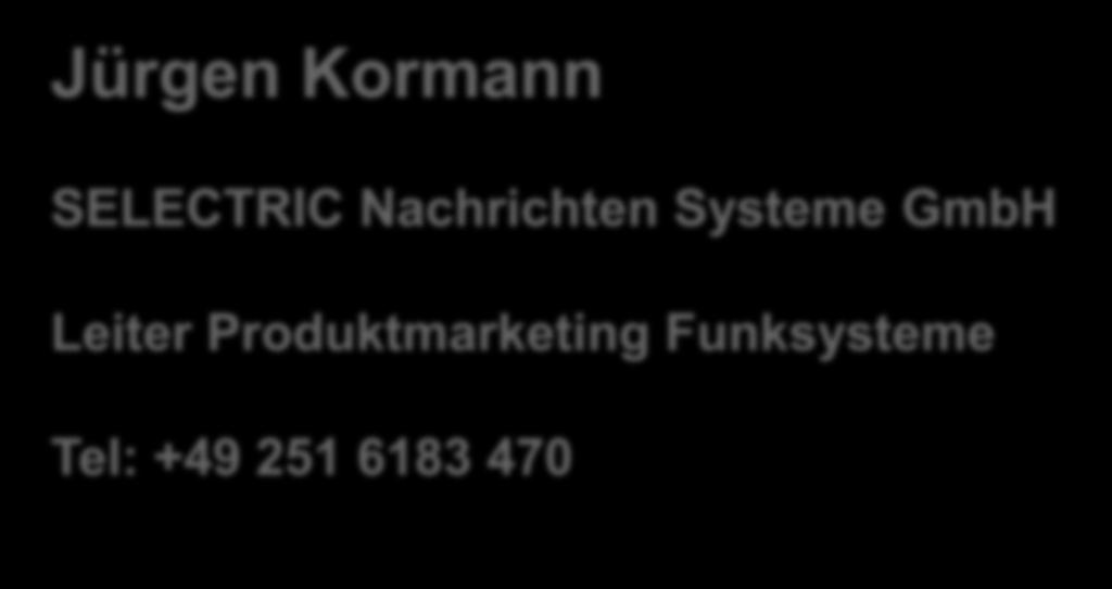 Jürgen Kormann SELECTRIC Nachrichten Systeme GmbH Leiter
