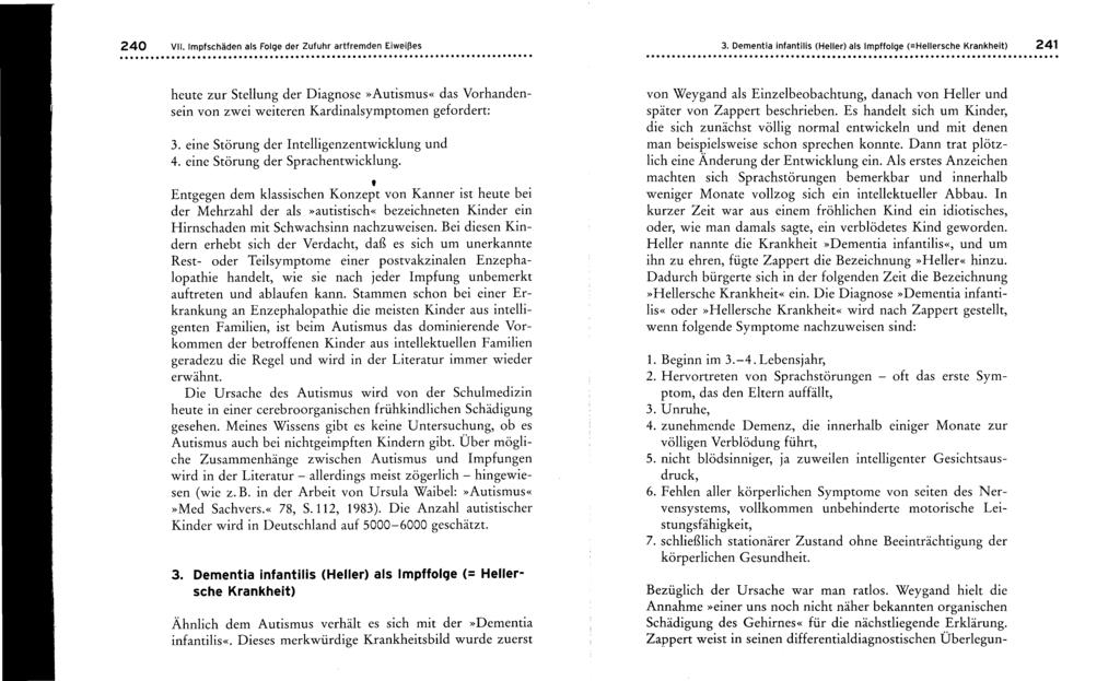 240 VII. Impfschäden als Folge der Zufuhr artfremden Eiweißes.... 3. Dementia infantilis (Heller) als Impffolge (=Hellersche Krankheit) 241.