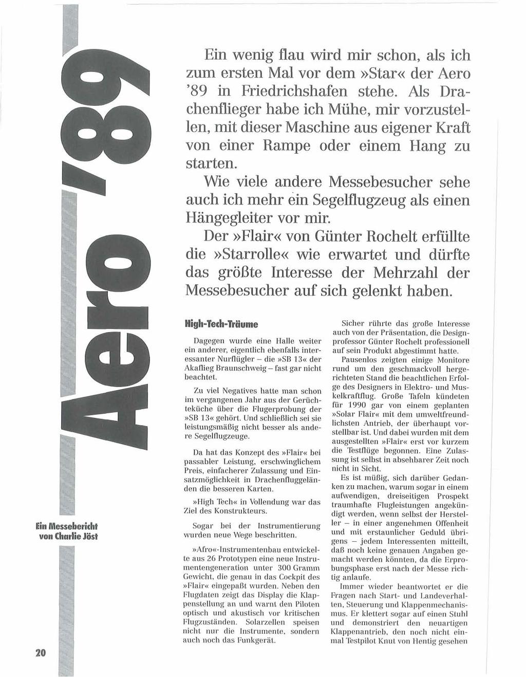 Ein wenig flau wird mir schon, als ich zum ersten Mal vor dem»star«der Aero '89 in Friedrichshafen stehe.