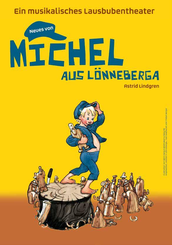 NEUES VON MICHEL AUS LÖNNEBERGA In Mundart Sonntag, 18. November 2018, 15.00 Uhr Ein musikalisches Lausbubentheater. kindermusicals.