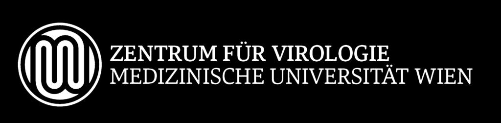 Eva Geringer Zentrum f. Virologie d. Med. Universität Wien 090 Wien, Kinderspitalgasse 5 Tel.