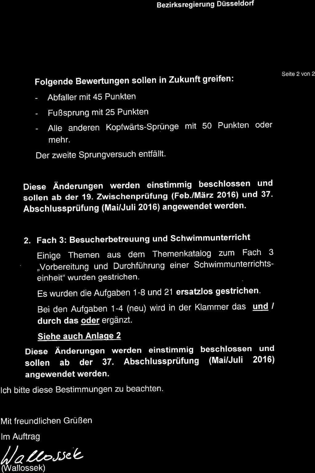 Bezirksregierung Düsseldorf Folgende Bewertungen sollen in Zukunft greifent - Abfaller mit 45 Punkten - Fußsprung mit 25 Punkten - Alle anderen Kopfwärts-sprünge mit 50 Punkten oder mehr.