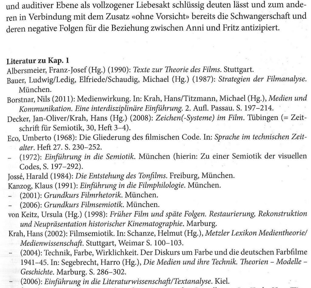 Such-Ansatz: Literaturangaben Fußnoten Literaturverzeichnis Auswahlbibliografie (selektives Verzeichnis relevanter Literatur zu einem Thema)