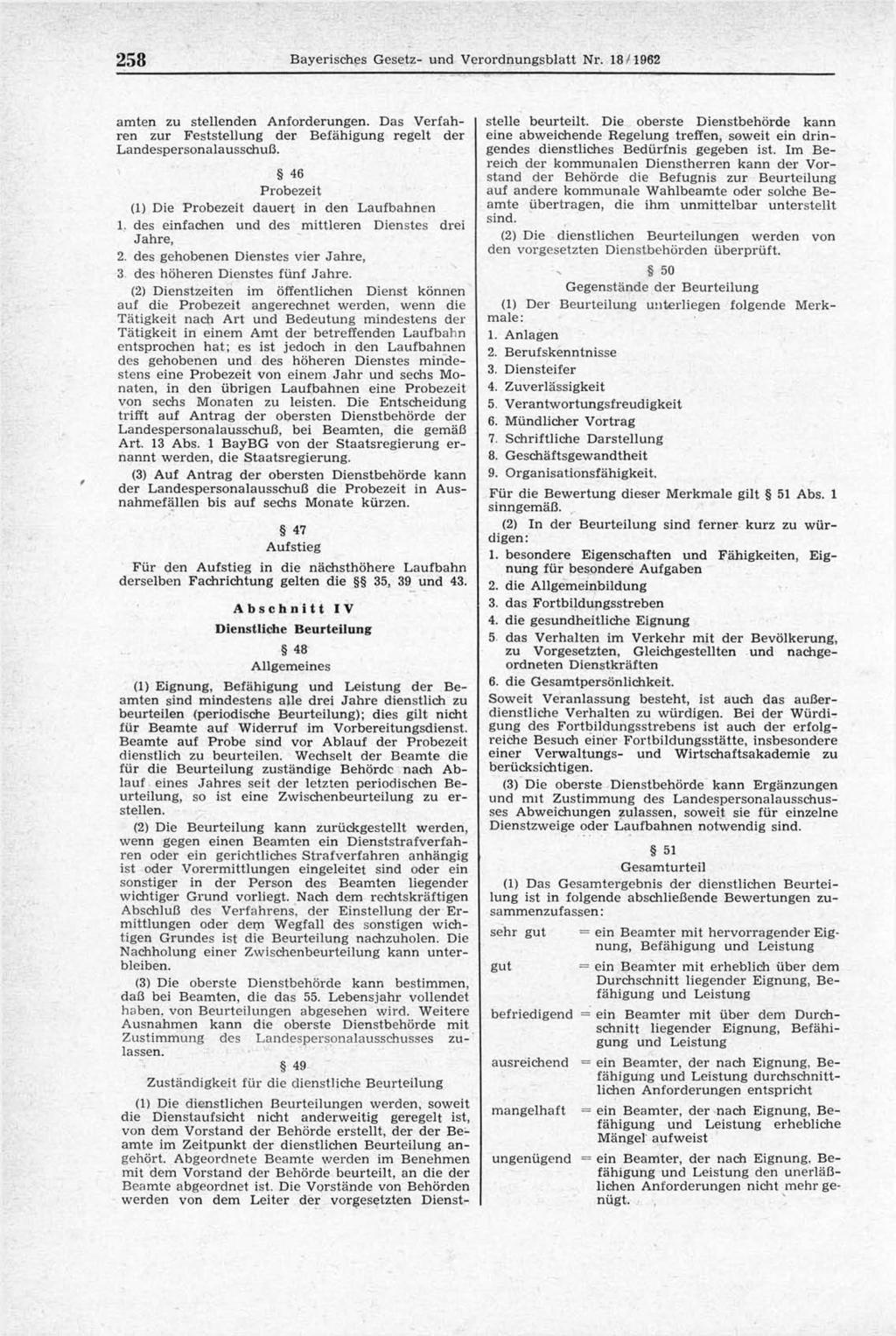 258 Bayerisches Gesetz- und Verordnungsblatt Nr. 18 /1962 amten zu stellenden Anforderungen. Das Verfahren zur Feststellung der Befähigung regelt der Landespersonalausschuß.