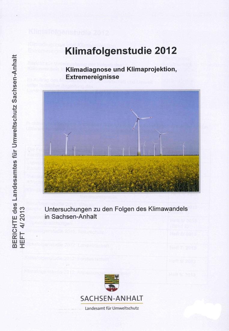 Klimafolgenstudie 2012 Sachsen-Anhalt Weiterführende Informationen: www.lau.