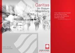 Zentralreferat Öffentlichkeitsarbeit Broschüre Caritas im Bistum Der DiCV Magdeburg veröffentlichte zu Jahresbeginn eine Broschüre Caritas im Bistum.