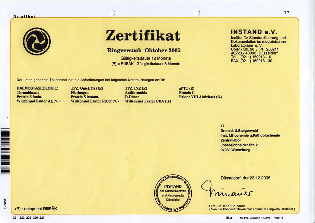Duplikat I N S T A N De. V. Zertifika;t Rinryersuch Institutfür Standardisierung und Dokumentation im medizinischen Laboratoriume. V. Ubier- Str.2 PF 25211 4223/ 493 Düsseldorf - Tel.