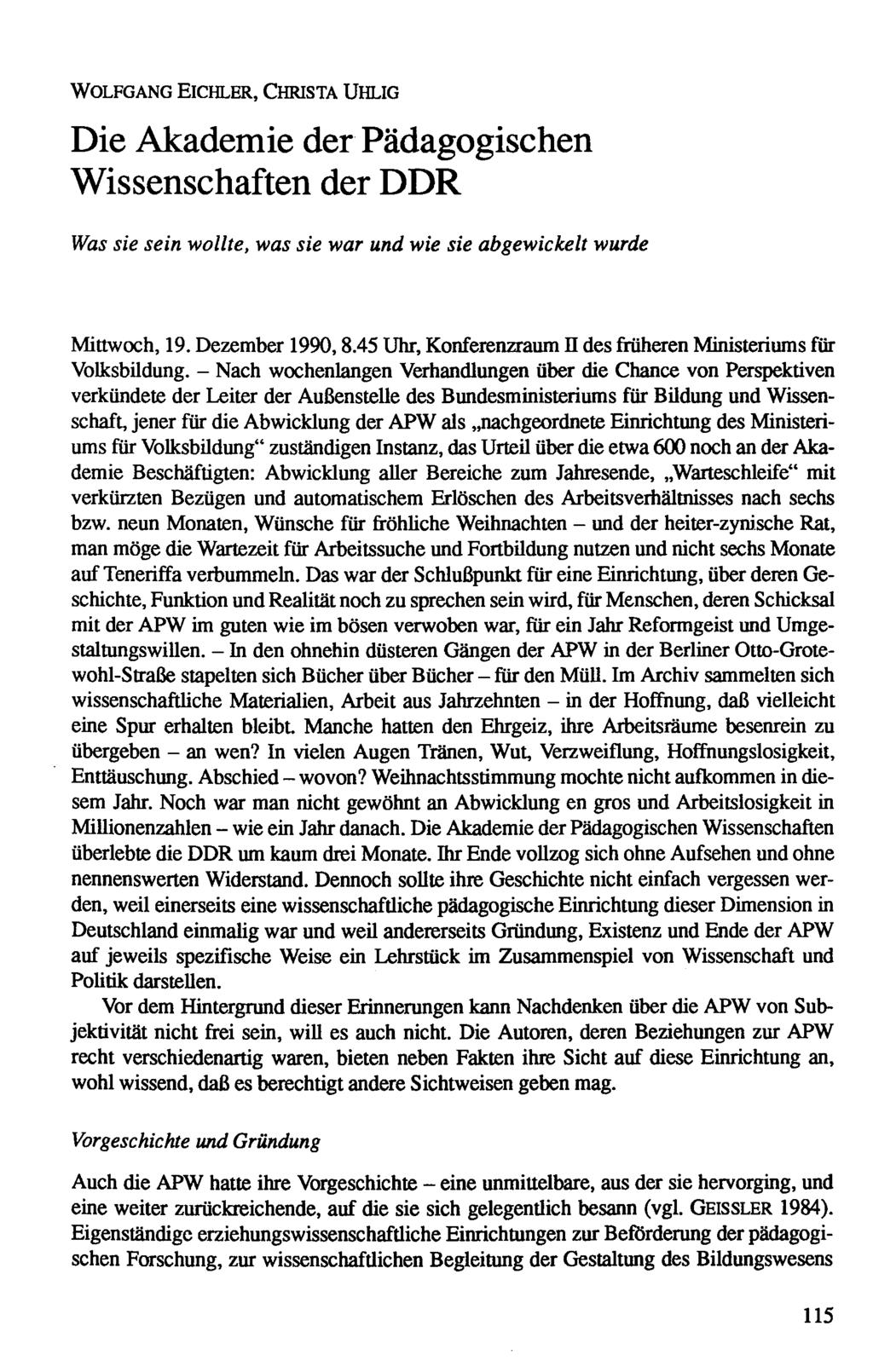Nach In in und Wolfgang Eichler, Christa Uhlig Die Akademie der Pädagogischen Wissenschaften der DDR Was sie sein wollte, was sie war und wie sie abgewickelt wurde Mittwoch, 19. Dezember 1990,8.