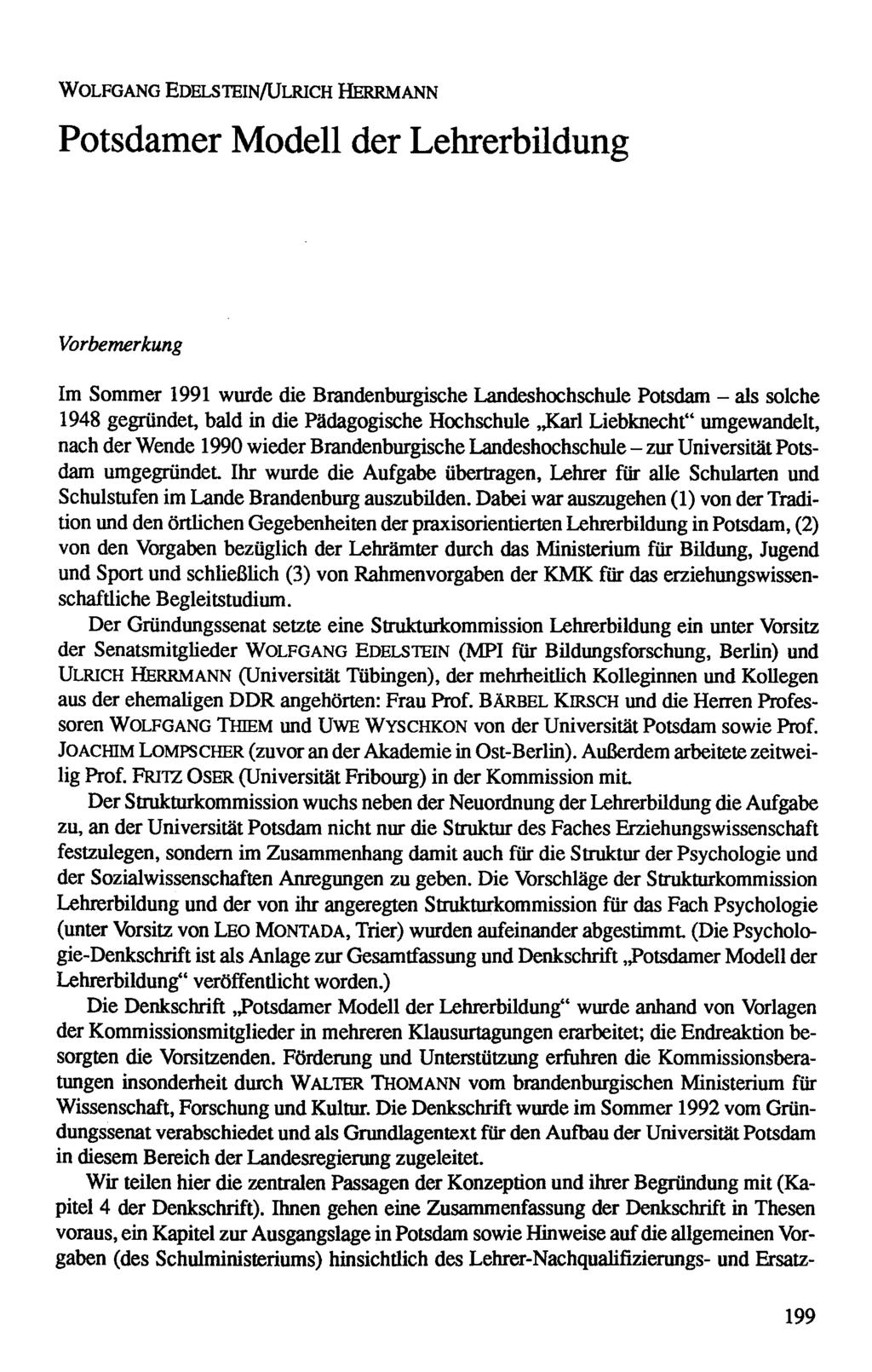 als Wolfgang Edelstein/Ulrich Herrmann Potsdamer Modell der Lehrerbildung Vorbemerkung Im Sommer 1991 wurde die Brandenburgische Landeshochschule Potsdam solche 1948 gegründet, bald in die