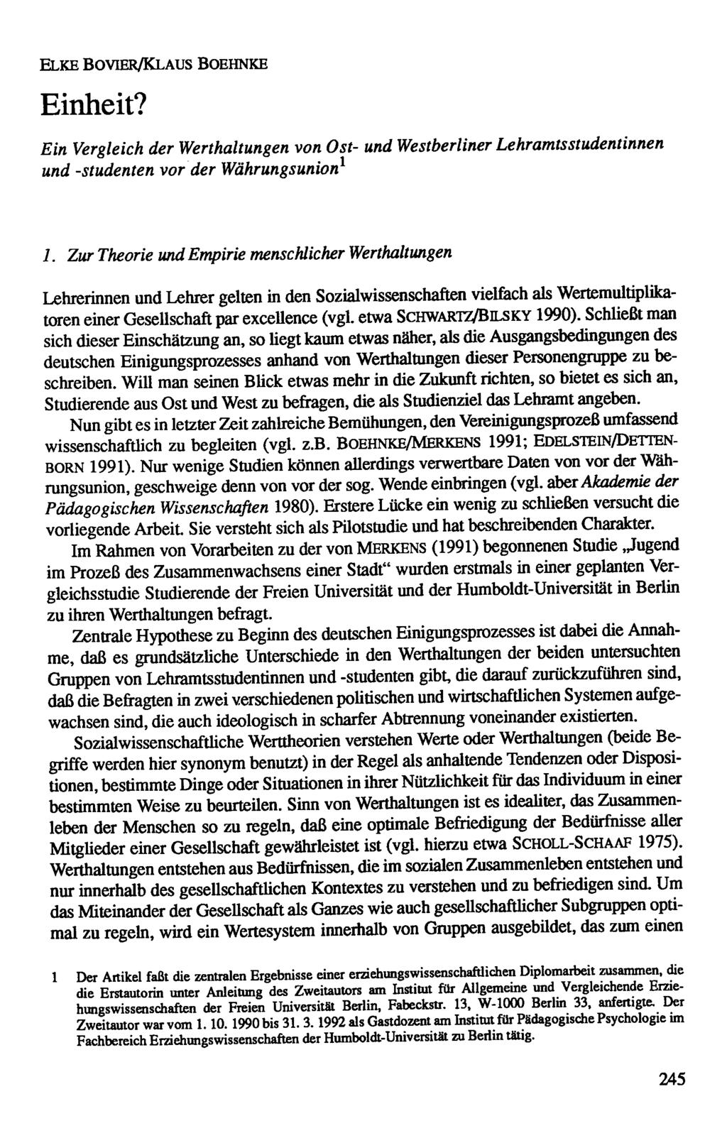 Elke Bovier/Klaus Boehnke Einheit? Ein Vergleich der Werthaltungen von Ost und Westberliner Lehramtsstudentinnen und Studenten vor der Währungsunion1 1.