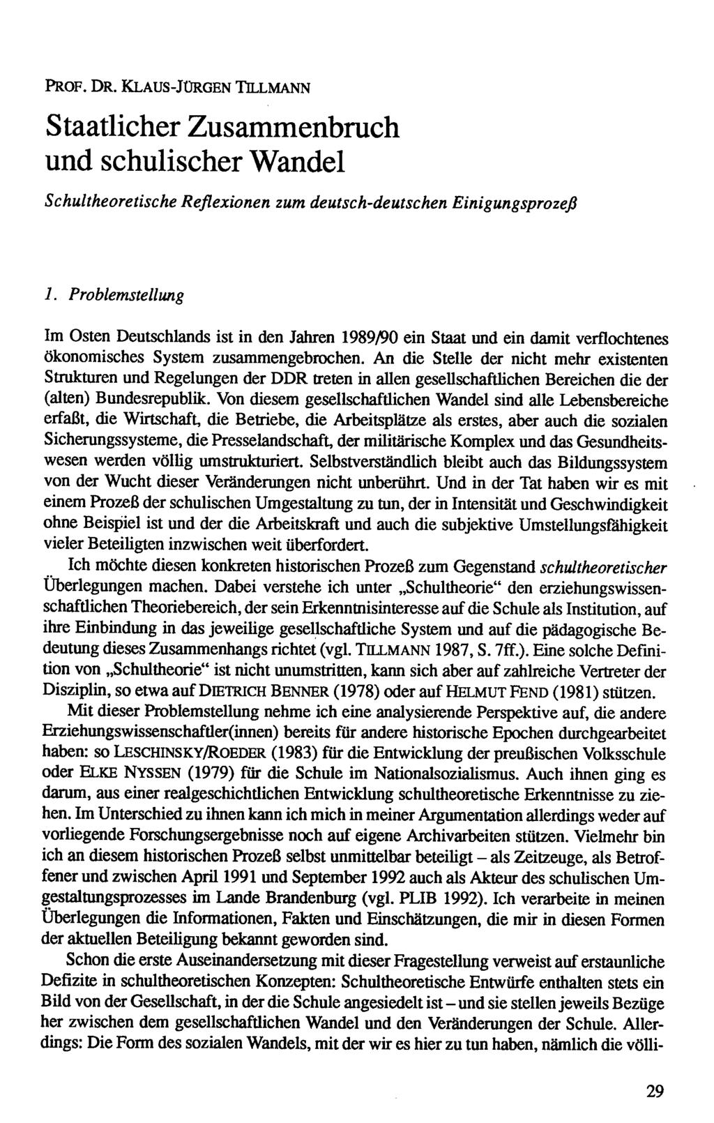 und Prof. Dr. KlausJürgen Ttllmann Staatlicher Zusammenbruch und schulischer Wandel Schultheoretische Reflexionen zum deutschdeutschen Einigungsprozeß 1.