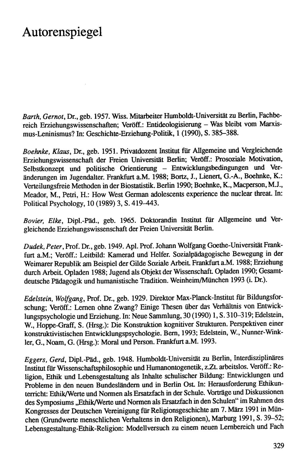 Entwicklungsbedingungen Was Autorenspiegel Barth, Gernot, Dr., geb. 1957. Wiss. Mitarbeiter HumboldtUniversität zu Berhn, Fachbe reich Erziehungswissenschaften; Veröff.
