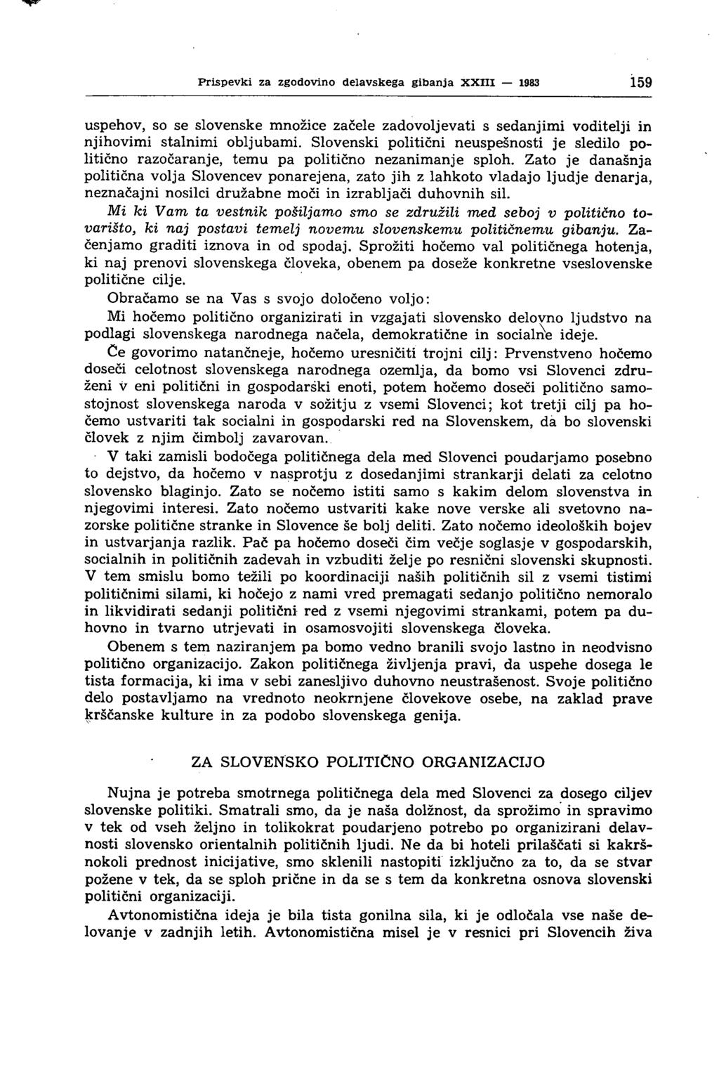 Prispevki za zgodovino delavskega gibanja XXIII 1983 159 uspehov, so se slovenske množice začele zadovoljevati s sedanjimi voditelji in njihovimi stalnimi obljubami.