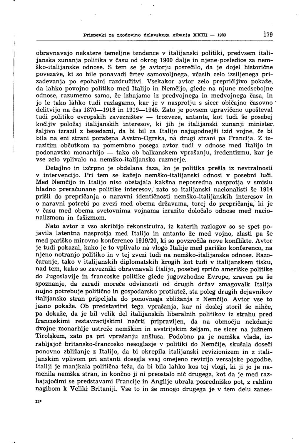Prispevki za zgodovino delavskega gibanja XXm 1983 179 obravnavajo nekatere temeljne tendence v italijanski politiki, predvsem italijanska zunanja politika v času od okrog 1900 dalje in njene