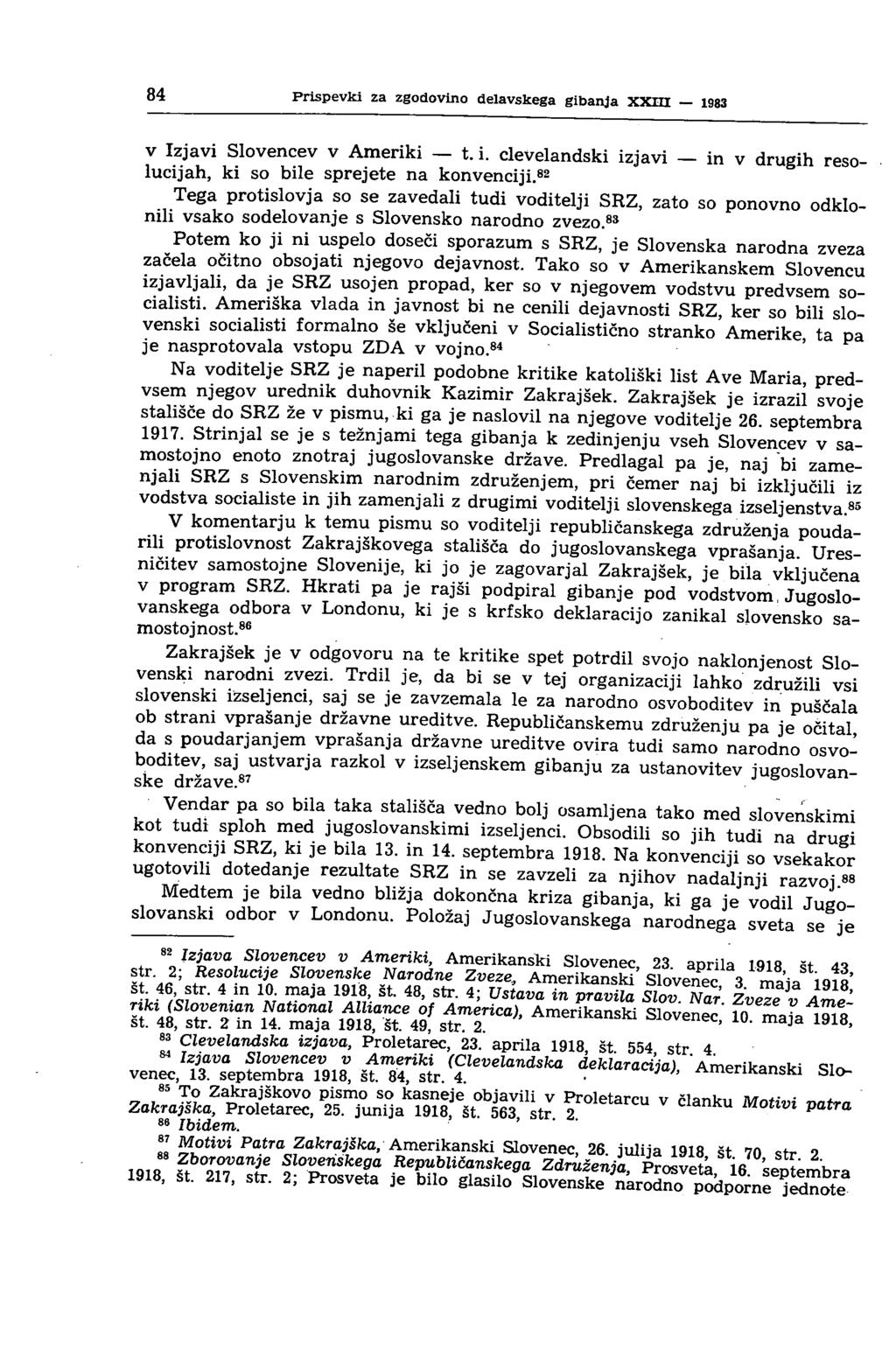 84 Prispevki za zgodovino delavskega gibanja XXm 1983 v Izjavi Slovencev v Ameriki t. i. clevelandski izjavi in v drugih resolucijah, ki so bile sprejete na konvenciji.